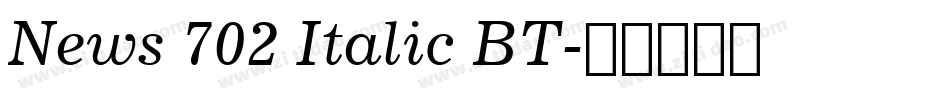 News 702 Italic BT字体转换